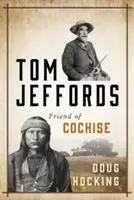 Tom Jeffords: Cochiseho přítel - Tom Jeffords: Friend of Cochise