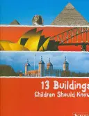 13 staveb, které by děti měly znát - 13 Buildings Children Should Know