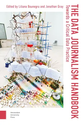 Příručka datové žurnalistiky: Na cestě ke kritické datové praxi - The Data Journalism Handbook: Towards a Critical Data Practice