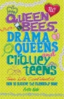 Důvěrný život teenagerů: Dospívající královny, královny dramatu a klikaři - Teen Life Confidential: Queen Bees, Drama Queens & Cliquey Teens