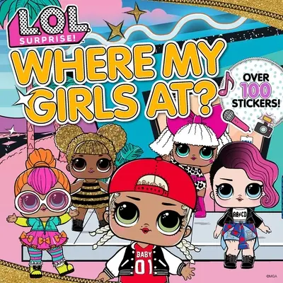 L.O.L. Překvapení! Kde jsou moje holky? - L.O.L. Surprise!: Where My Girls At?