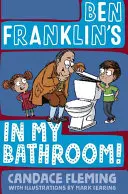 Ben Franklin je v mé koupelně! - Ben Franklin's in My Bathroom!