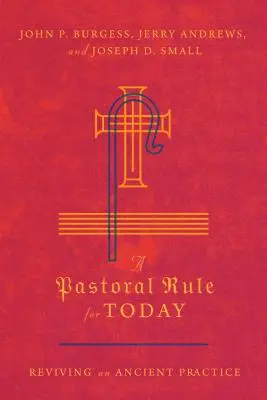 Pastorační pravidlo pro dnešek: Oživení starobylé praxe - A Pastoral Rule for Today: Reviving an Ancient Practice