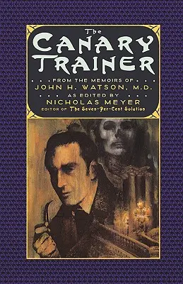 Watson, M.D.: Vzpomínky na Johna H. Watsona, M.D. - The Canary Trainer: From the Memoirs of John H. Watson, M.D.