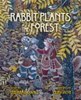 Zajíc sází les - Rabbit Plants the Forest