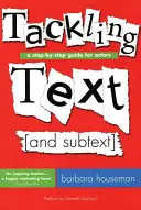Řešení textu [a podtextu]: Průvodce krok za krokem pro herce - Tackling Text [and Subtext]: A Step-By-Step Guide for Actors