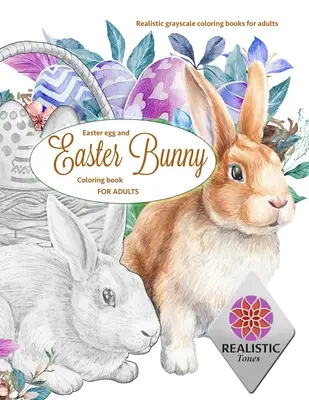Velikonoční vajíčko a velikonoční zajíček - omalovánky pro dospělé Realistické omalovánky ve stupních šedi pro dospělé. - EASTER Egg and Easter bunny coloring book for adults Realistic grayscale coloring books for adults