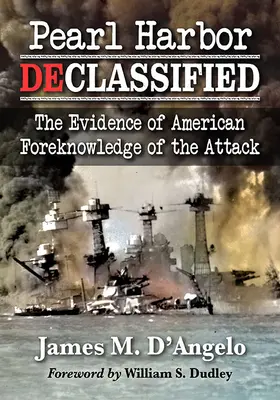 Pearl Harbor odtajněn: Důkazy o tom, že Američané o útoku předem věděli - Pearl Harbor Declassified: The Evidence of American Foreknowledge of the Attack