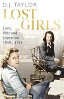 Ztracené dívky - Láska, válka a literatura: 1939-51 - Lost Girls - Love, War and Literature: 1939-51