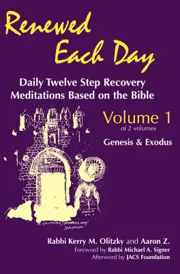 Každý den obnoven - Genesis a Exodus: denní meditace o zotavení podle dvanácti kroků založené na Bibli - Renewed Each Day--Genesis & Exodus: Daily Twelve Step Recovery Meditations Based on the Bible