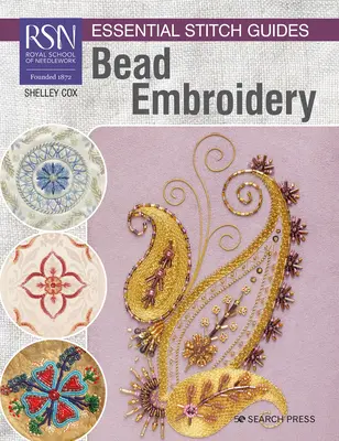 Rsn Essential Stitch Guides: Výšivky z korálků - Rsn Essential Stitch Guides: Bead Embroidery