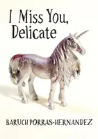 Chybíš mi, Delicate - I Miss You, Delicate