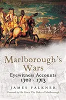 Marlboroughovy války: Očití svědkové, 1702-1713 - Marlborough's Wars: Eyewitness Accounts, 1702-1713