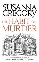 Zvyk vraždit: Dvacátá třetí kronika Matthewa Bartholomewa - The Habit of Murder: The Twenty Third Chronicle of Matthew Bartholomew