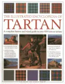 Ilustrovaná encyklopedie tartanu: Kompletní historie a vizuální průvodce více než 400 slavnými tartany - The Illustrated Encyclopedia of Tartan: A Complete History and Visual Guide to Over 400 Famous Tartans