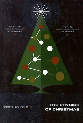 Fyzika Vánoc: Od aerodynamiky sobů k termodynamice krocanů - The Physics of Christmas: From the Aerodynamics of Reindeer to the Thermodynamics of Turkey