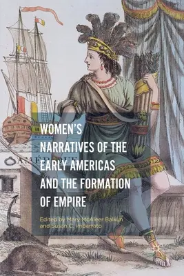 Ženská vyprávění o rané Americe a formování impéria - Women's Narratives of the Early Americas and the Formation of Empire