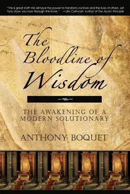 Pokrevní linie moudrosti: Probuzení moderního řešitele: Kniha o moudrosti a moudrosti, která se stala základem moudrosti. - The Bloodline of Wisdom: The Awakening of a Modern Solutionary