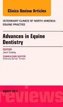 Advances in Equine Dentistry, an Issue of Veterinary Clinics (Pokroky v koňské stomatologii, vydání Veterinární kliniky): Equine Practice, 29 - Advances in Equine Dentistry, an Issue of Veterinary Clinics: Equine Practice, 29