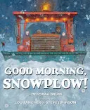 Dobré ráno, sněžný pluhu! - Good Morning, Snowplow!