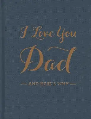 Mám tě ráda, tati: A tady je proč - I Love You Dad: And Here's Why