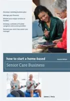 Jak začít podnikat v oblasti domácí péče o seniory - How to Start a Home-Based Senior Care Business