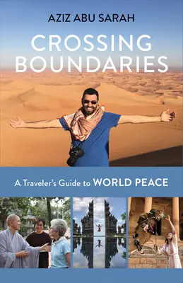 Překračování hranic: Průvodce cestovatele po světovém míru - Crossing Boundaries: A Traveler's Guide to World Peace