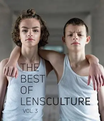 The Best of Lensculture: Nejkrásnější recenze: Svazek 3 - The Best of Lensculture: Volume 3