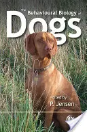 Behaviorální biologie psů (Jensen Per (Linkoeping University Sweden)) - Behavioural Biology of Dogs (Jensen Per (Linkoeping University Sweden))