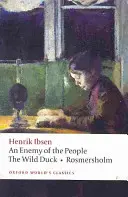Nepřítel lidu/Divoká kachna/Rosmersholm - An Enemy of the People/The Wild Duck/Rosmersholm