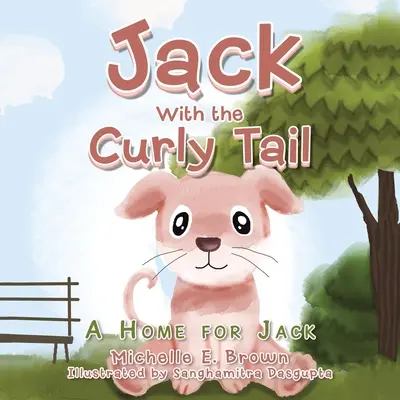 Jack s kudrnatým ocasem: Domov pro Jacka - Jack with the Curly Tail: A Home for Jack