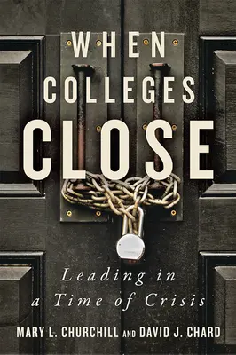 Když se zavírají vysoké školy: Vedení v době krize - When Colleges Close: Leading in a Time of Crisis
