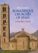 Románské kostely Španělska - průvodce pro cestovatele - Romanesque Churches of Spain - A Traveller's Guide