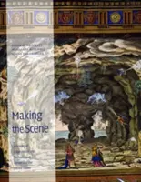 Vytváření scény: A History of Stage Design and Technology in Europe and the United States (Dějiny scénografie a technologie v Evropě a Spojených státech) - Making the Scene: A History of Stage Design and Technology in Europe and the United States