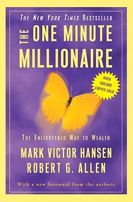 Minutový milionář: Milionář: osvícená cesta k bohatství - The One Minute Millionaire: The Enlightened Way to Wealth