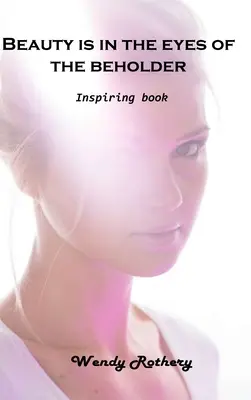 Krása je v očích pozorovatele: Inspirativní kniha - Beauty is in the eyes of the beholder: Inspiring book