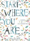 Začni tam, kde jsi - Deník pro sebepoznání - Start Where You Are - A Journal for Self-Exploration