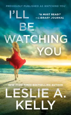 I'll Be Watching You (Dříve publikováno jako Sledovat tě) - I'll Be Watching You (Previously Published as Watching You)