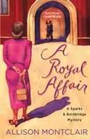 Královská aféra: Záhada Sparkse a Bainbridge - A Royal Affair: A Sparks & Bainbridge Mystery