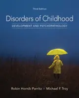 Poruchy dětství: Vývoj a psychopatologie - Disorders of Childhood: Development and Psychopathology