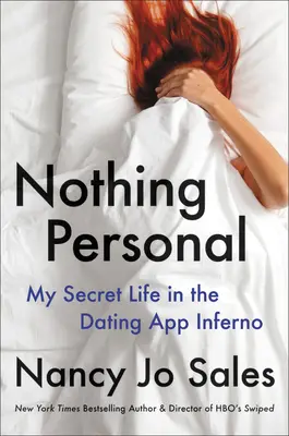 Nic osobního: Můj tajný život v pekle seznamovacích aplikací - Nothing Personal: My Secret Life in the Dating App Inferno