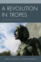 Revoluce v tropech: Aloiostrofická rétorika - A Revolution in Tropes: Alloiostrophic Rhetoric