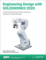 Inženýrské navrhování s nástrojem SOLIDWORKS 2020 - Engineering Design with SOLIDWORKS 2020