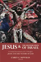 Ježíš a obnova Izraele: T. Wrighta Ježíš a Boží vítězství. - Jesus and the Restoration of Israel: A Critical Assessment of N. T. Wright's Jesus and the Victory of God