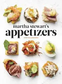 Předkrmy Marthy Stewartové: 200 receptů na dipy, pomazánky, občerstvení, malé talíře a další lahodné předkrmy a 30 koktejlů: A Cookboo - Martha Stewart's Appetizers: 200 Recipes for Dips, Spreads, Snacks, Small Plates, and Other Delicious Hors D' Oeuvres, Plus 30 Cocktails: A Cookboo