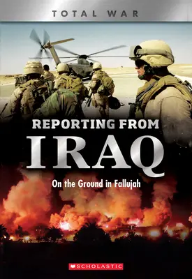 Reportáže z Iráku (X Books: Total War): Na zemi ve Fallúdži - Reporting from Iraq (X Books: Total War): On the Ground in Fallujah