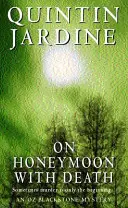 Na líbánkách se smrtí (série Oz Blackstone, kniha 5) - Kriminální román plný zvratů, vražd a napětí - On Honeymoon with Death (Oz Blackstone series, Book 5) - A twisting crime novel of murder and suspense