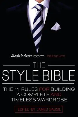 Askmen.com představuje Bibli stylu: 11 pravidel pro vytvoření kompletního a nadčasového šatníku - Askmen.com Presents the Style Bible: The 11 Rules for Building a Complete and Timeless Wardrobe