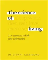 Věda o životě - 219 důvodů, proč přehodnotit svou každodenní rutinu - Science of Living - 219 reasons to rethink your daily routine