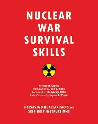 Dovednosti pro přežití v jaderné válce: Záchrana života v jaderných zbraních: fakta a návody pro svépomoc - Nuclear War Survival Skills: Lifesaving Nuclear Facts and Self-Help Instructions